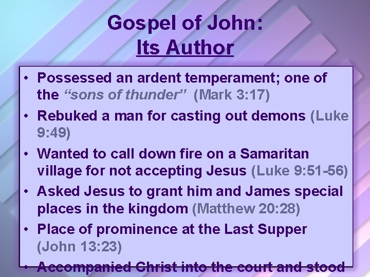 Gospel of John: Its Author • Possessed an ardent temperament; one of the “sons