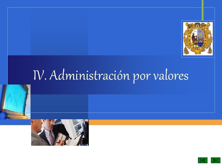 IV. Administración por valores 