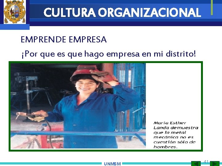 CULTURA ORGANIZACIONAL EMPRENDE EMPRESA ¡Por que es que hago empresa en mi distrito! UNMSM