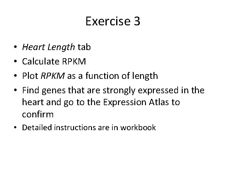 Exercise 3 • • Heart Length tab Calculate RPKM Plot RPKM as a function