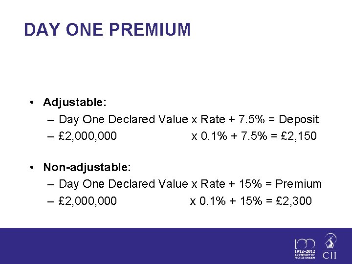 DAY ONE PREMIUM • Adjustable: – Day One Declared Value x Rate + 7.