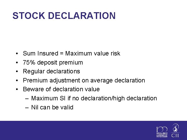 STOCK DECLARATION • • • Sum Insured = Maximum value risk 75% deposit premium