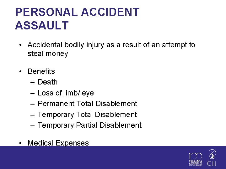 PERSONAL ACCIDENT ASSAULT • Accidental bodily injury as a result of an attempt to