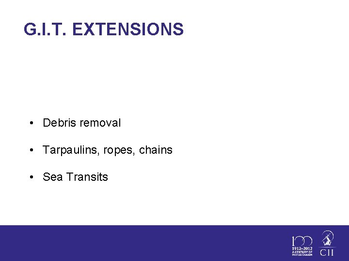 G. I. T. EXTENSIONS • Debris removal • Tarpaulins, ropes, chains • Sea Transits