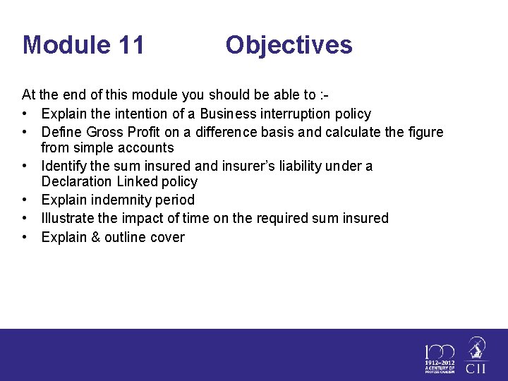 Module 11 Objectives At the end of this module you should be able to