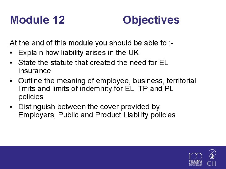 Module 12 Objectives At the end of this module you should be able to