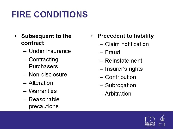 FIRE CONDITIONS • Subsequent to the contract – Under insurance – Contracting Purchasers –