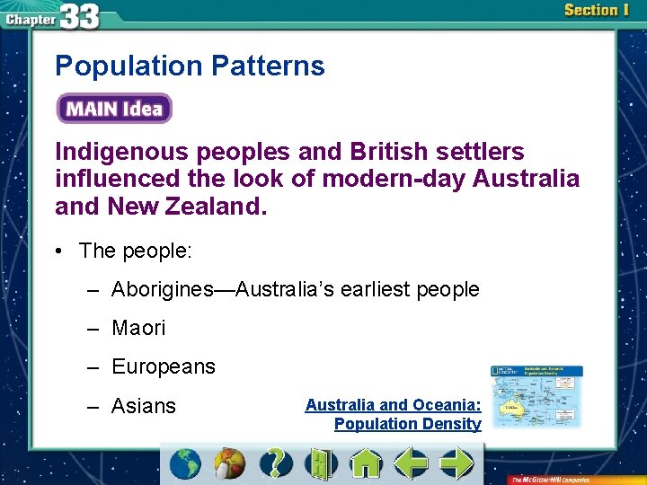 Population Patterns Indigenous peoples and British settlers influenced the look of modern-day Australia and