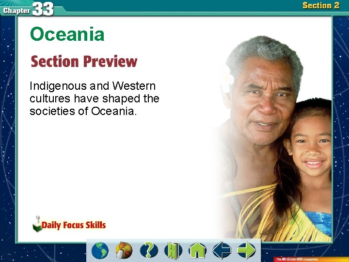 Oceania Indigenous and Western cultures have shaped the societies of Oceania. 