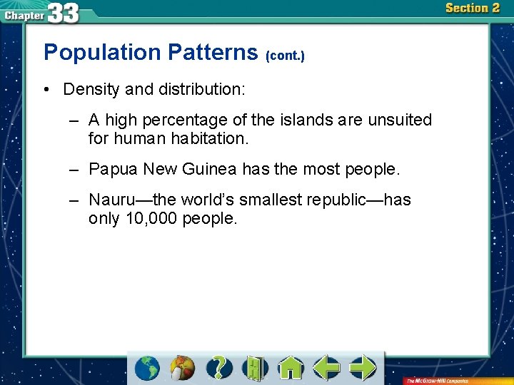 Population Patterns (cont. ) • Density and distribution: – A high percentage of the