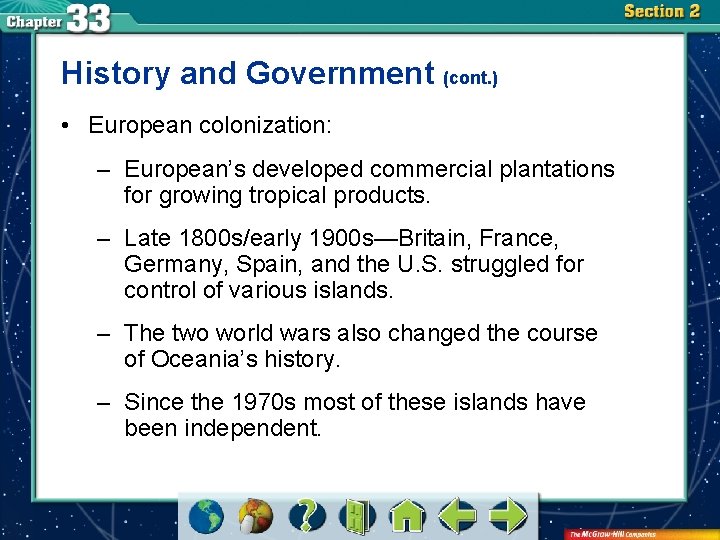 History and Government (cont. ) • European colonization: – European’s developed commercial plantations for