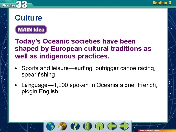 Culture Today’s Oceanic societies have been shaped by European cultural traditions as well as