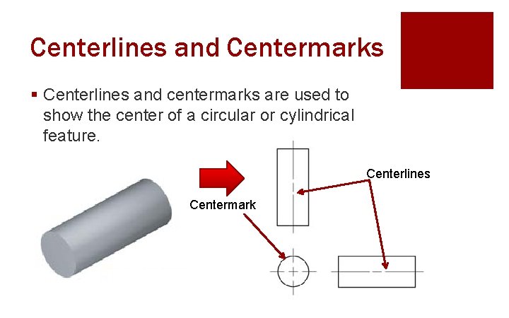 Centerlines and Centermarks § Centerlines and centermarks are used to show the center of