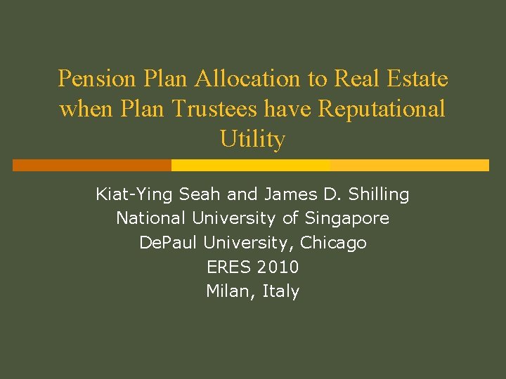 Pension Plan Allocation to Real Estate when Plan Trustees have Reputational Utility Kiat-Ying Seah