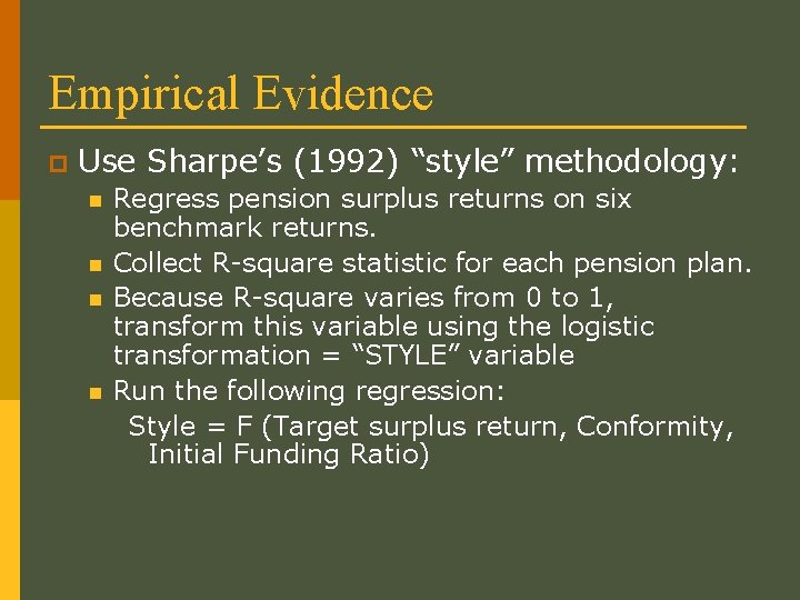 Empirical Evidence p Use Sharpe’s (1992) “style” methodology: n n Regress pension surplus returns