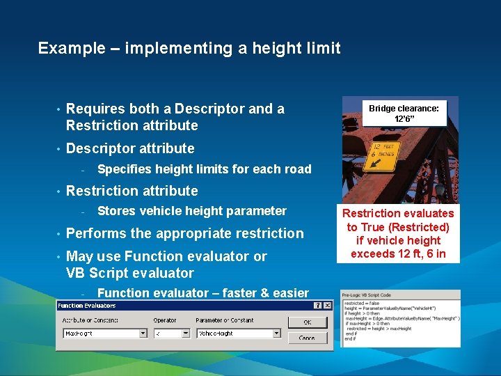 Example – implementing a height limit • Requires both a Descriptor and a Restriction