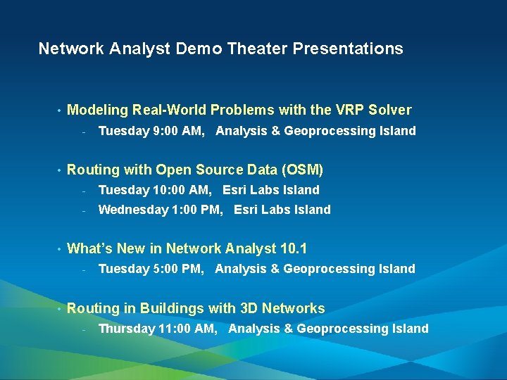 Network Analyst Demo Theater Presentations • Modeling Real-World Problems with the VRP Solver -