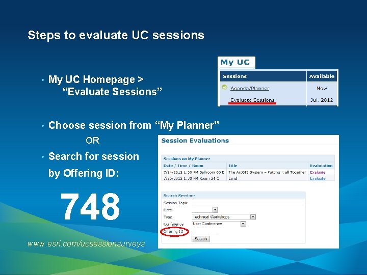 Steps to evaluate UC sessions • My UC Homepage > “Evaluate Sessions” • Choose