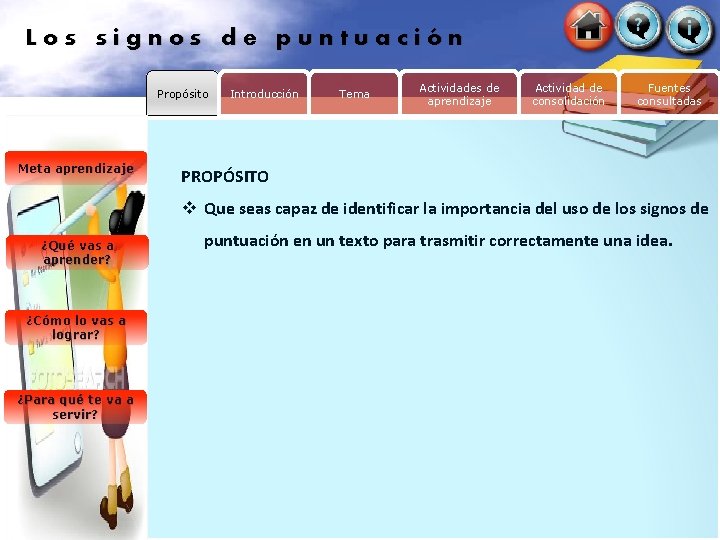 Los signos de puntuación Propósito Meta aprendizaje Introducción Tema Actividades de aprendizaje Actividad de