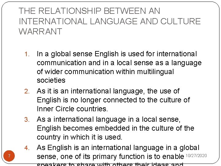 THE RELATIONSHIP BETWEEN AN INTERNATIONAL LANGUAGE AND CULTURE WARRANT In a global sense English