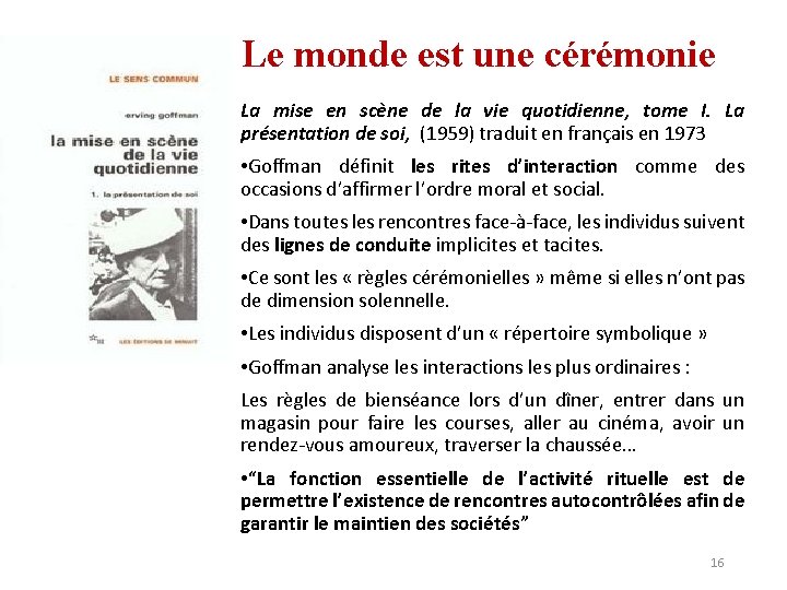 Le monde est une cérémonie La mise en scène de la vie quotidienne, tome