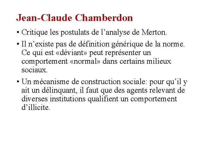 Jean-Claude Chamberdon • Critique les postulats de l’analyse de Merton. • Il n’existe pas