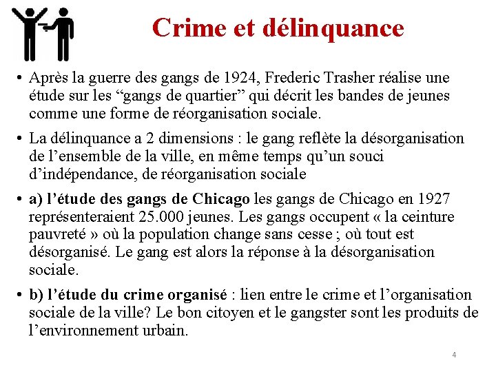 Crime et délinquance • Après la guerre des gangs de 1924, Frederic Trasher réalise