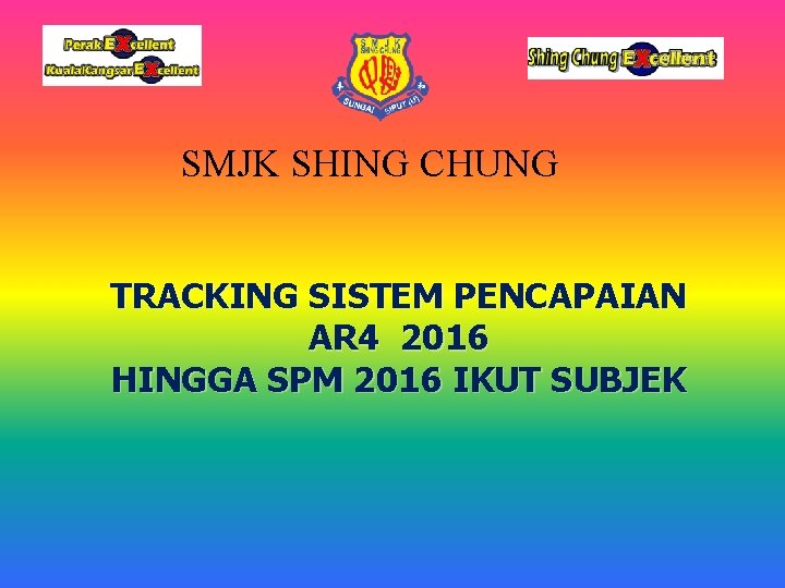 SMJK SHING CHUNG TRACKING SISTEM PENCAPAIAN AR 4 2016 HINGGA SPM 2016 IKUT SUBJEK