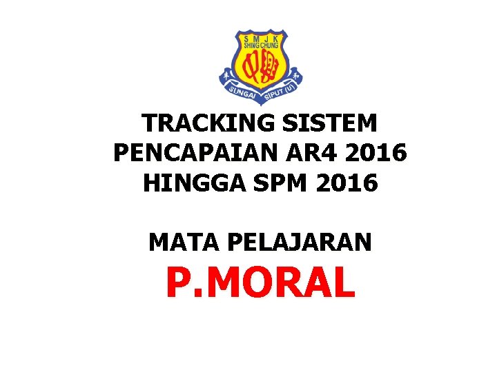 TRACKING SISTEM PENCAPAIAN AR 4 2016 HINGGA SPM 2016 MATA PELAJARAN P. MORAL 