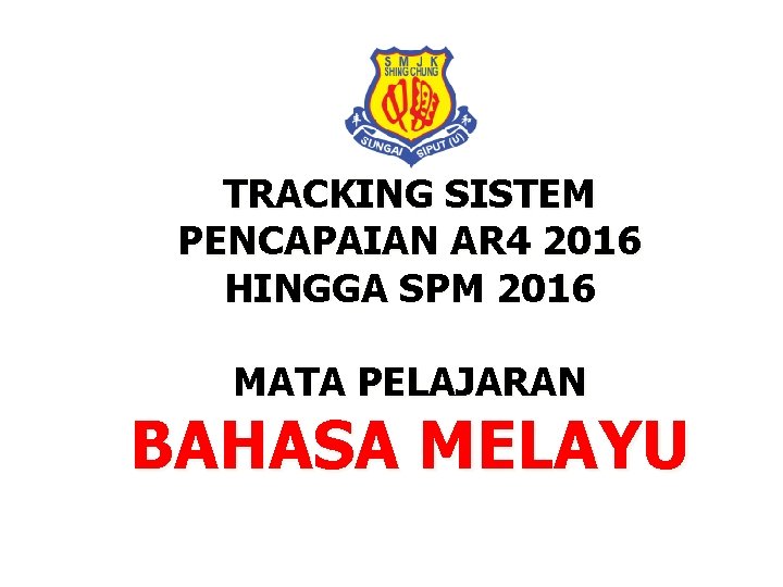 TRACKING SISTEM PENCAPAIAN AR 4 2016 HINGGA SPM 2016 MATA PELAJARAN BAHASA MELAYU 