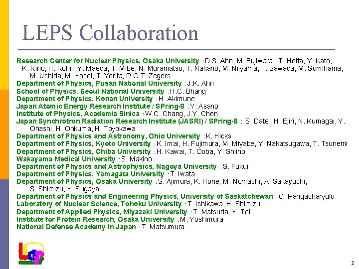 LEPS Collaboration Research Center for Nuclear Physics, Osaka University ：D. S. Ahn, M. Fujiwara,