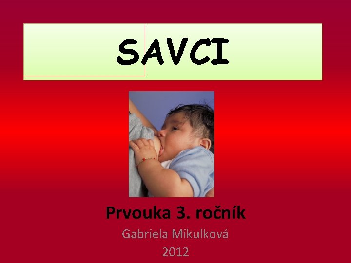 SAVCI Prvouka 3. ročník Gabriela Mikulková 2012 