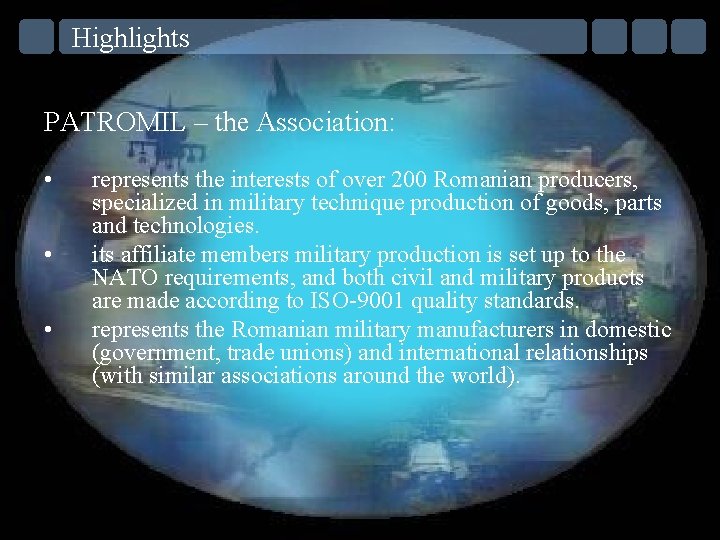 Highlights PATROMIL – the Association: • • • represents the interests of over 200