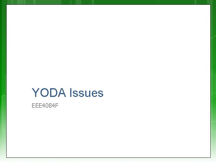 YODA Issues EEE 4084 F 