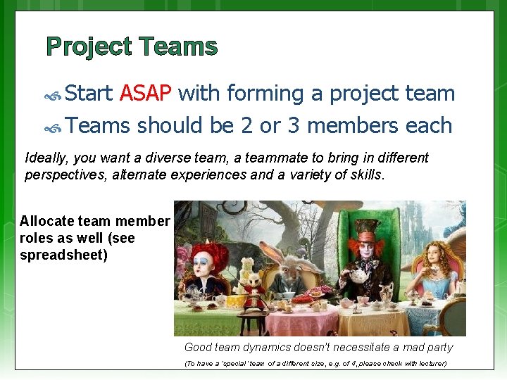 Project Teams Start ASAP with forming a project team Teams should be 2 or