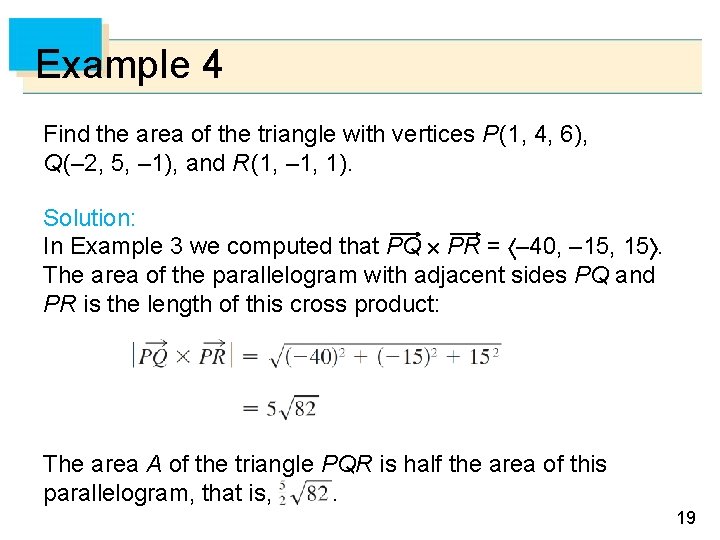 Example 4 Find the area of the triangle with vertices P (1, 4, 6),