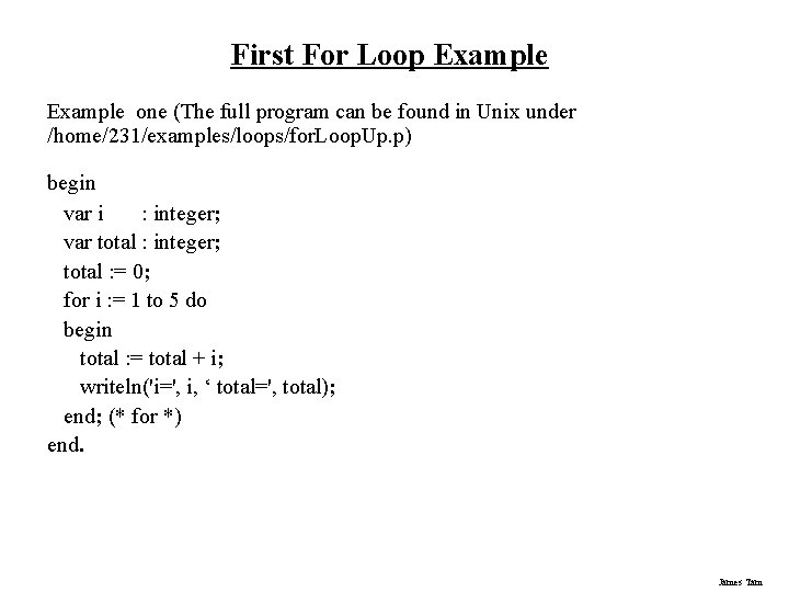 First For Loop Example one (The full program can be found in Unix under