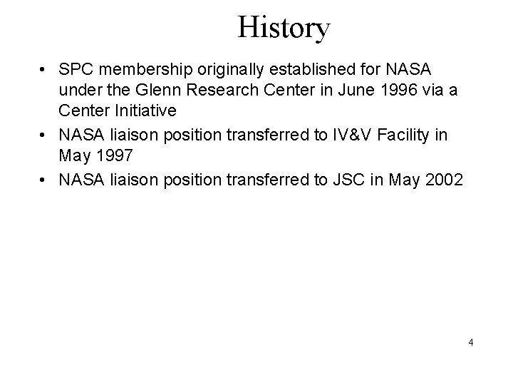 History • SPC membership originally established for NASA under the Glenn Research Center in