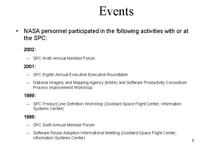 Events • NASA personnel participated in the following activities with or at the SPC: