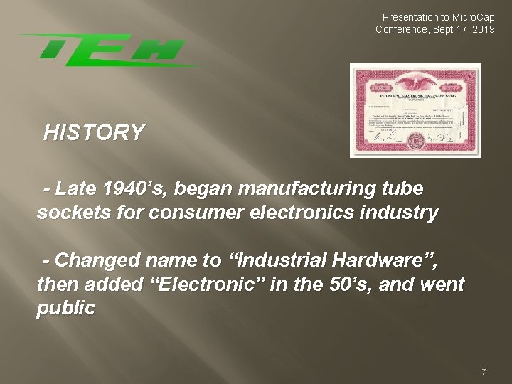 Presentation to Micro. Cap Conference, Sept 17, 2019 HISTORY - Late 1940’s, began manufacturing