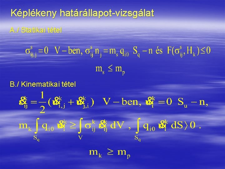 Képlékeny határállapot-vizsgálat A. / Statikai tétel B. / Kinematikai tétel 