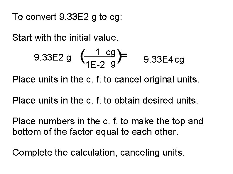 To convert 9. 33 E 2 g to cg: Start with the initial value.