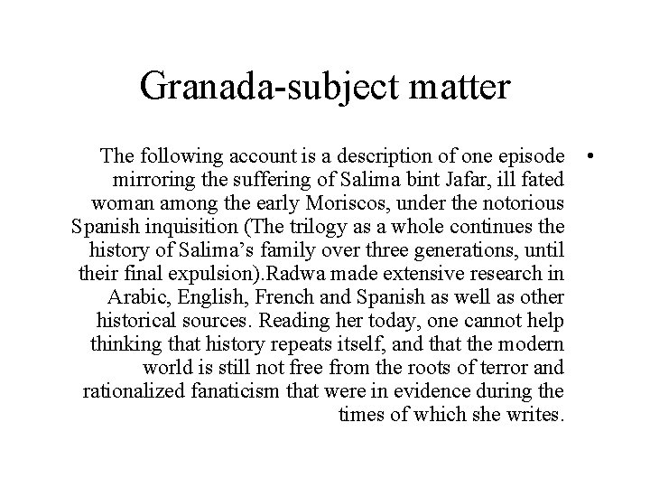 Granada-subject matter The following account is a description of one episode mirroring the suffering