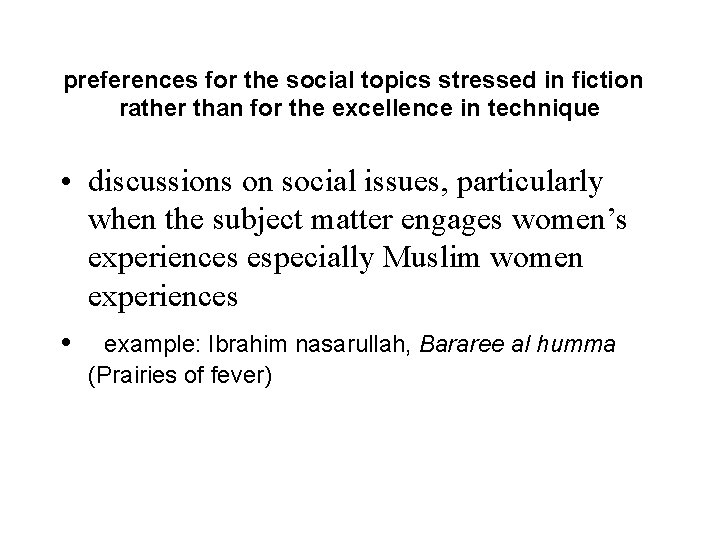 preferences for the social topics stressed in fiction rather than for the excellence in
