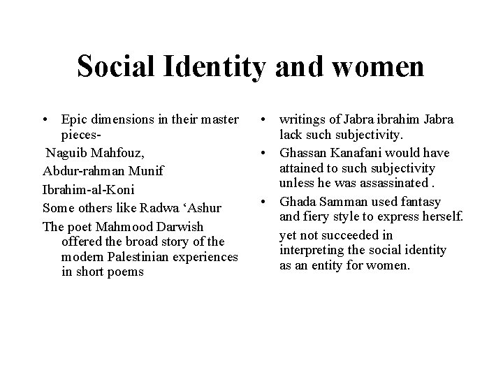 Social Identity and women • Epic dimensions in their master pieces. Naguib Mahfouz, Abdur-rahman