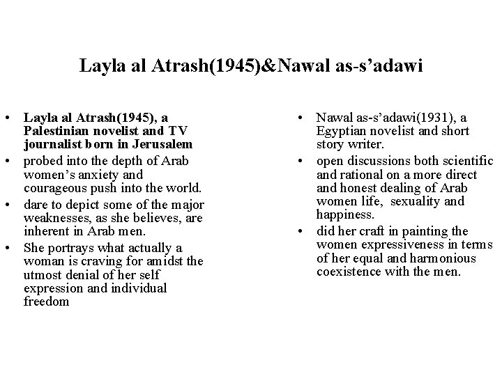 Layla al Atrash(1945)&Nawal as-s’adawi • Layla al Atrash(1945), a Palestinian novelist and TV journalist