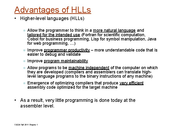 Advantages of HLLs • Higher level languages (HLLs) Allow the programmer to think in