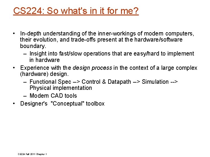 CS 224: So what's in it for me? • In depth understanding of the