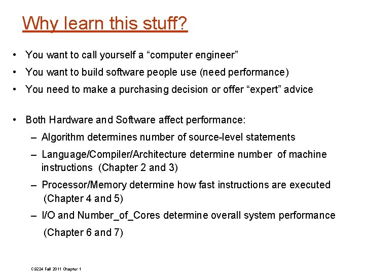 Why learn this stuff? • You want to call yourself a “computer engineer” •