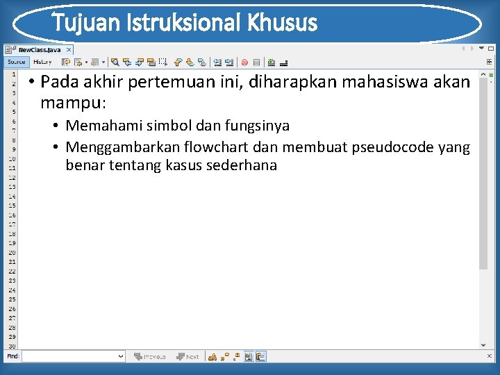 Tujuan Istruksional Khusus • Pada akhir pertemuan ini, diharapkan mahasiswa akan mampu: • Memahami